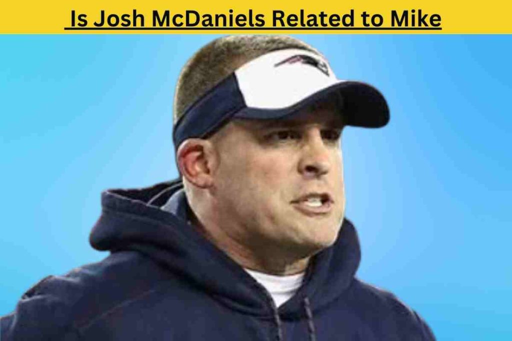 Is Josh McDaniels Related to Mike McDaniels? The Truth Behind the Rumor