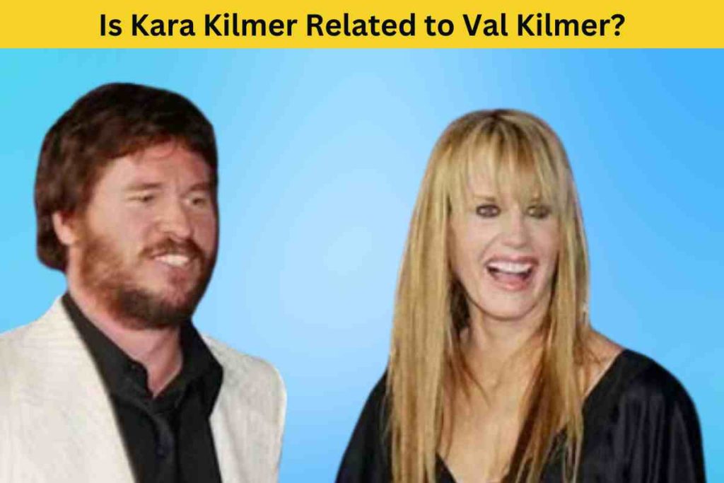 Is Kara Kilmer Related to Val Kilmer? The Truth Behind the Rumor