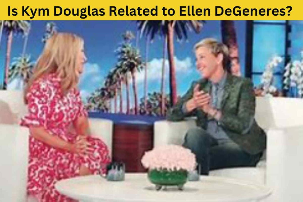 Is Kym Douglas Related to Ellen DeGeneres? The Truth Behind Their Friendship