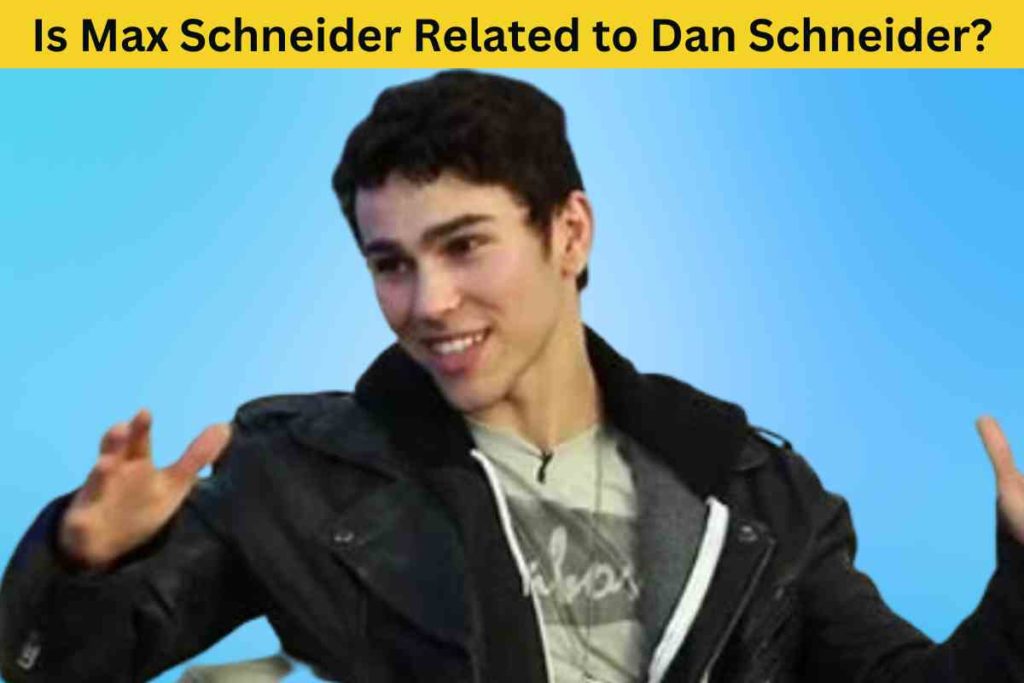Is Max Schneider Related to Dan Schneider? The Truth Behind the Rumor