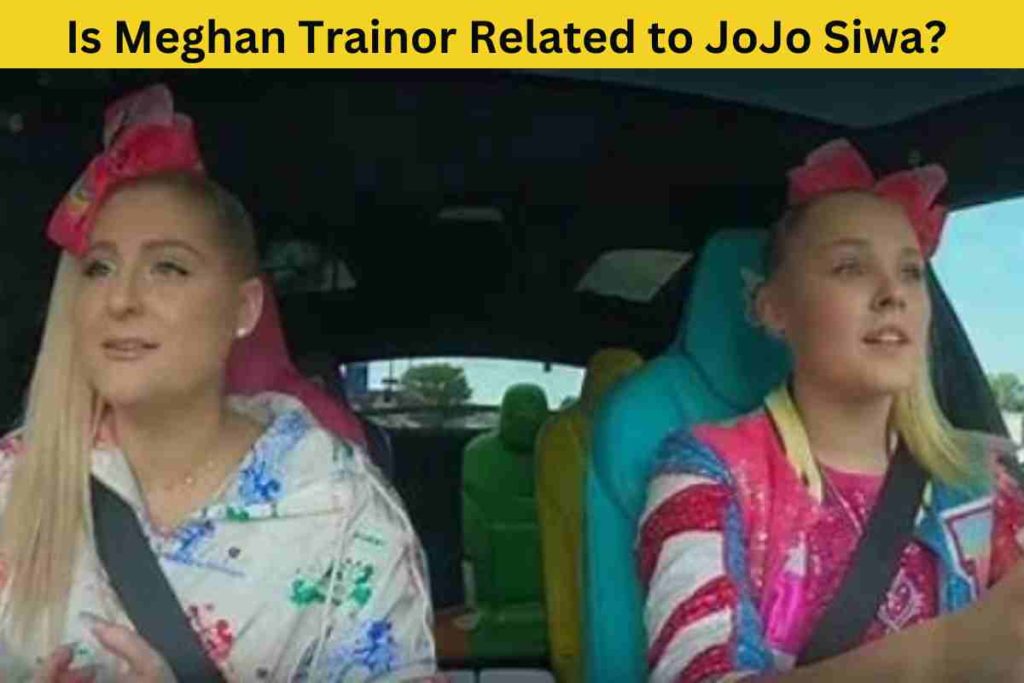 Is Meghan Trainor Related to JoJo Siwa? The Truth Behind Their Sisterly Bond