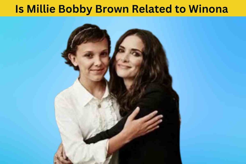 Is Millie Bobby Brown Related to Winona Ryder? The Truth Behind Their Bond