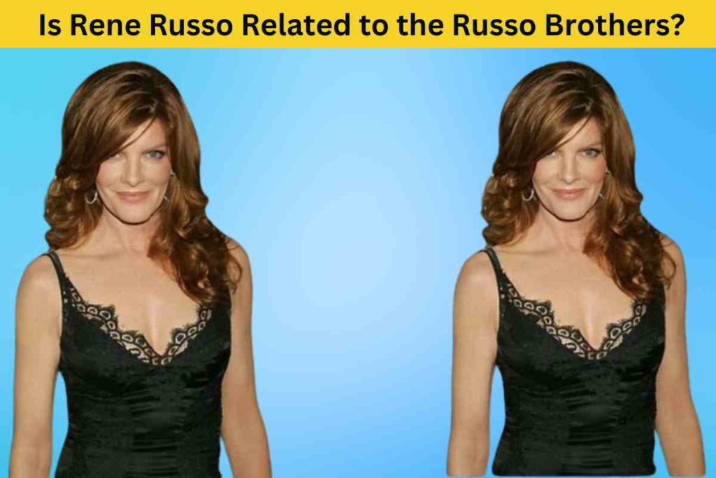 Is Rene Russo Related to the Russo Brothers? The Truth Behind the Surname