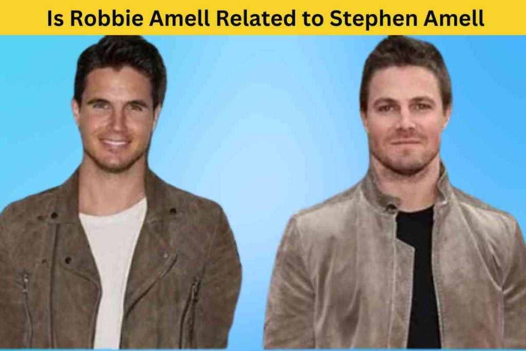 Is Robbie Amell Related to Stephen Amell: The Truth About the Cousins