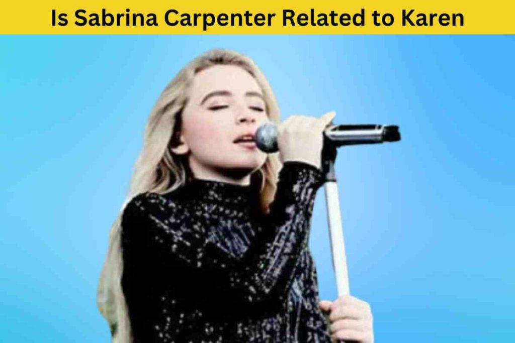 Is Sabrina Carpenter Related to Karen Carpenter? The Truth Behind the Rumor