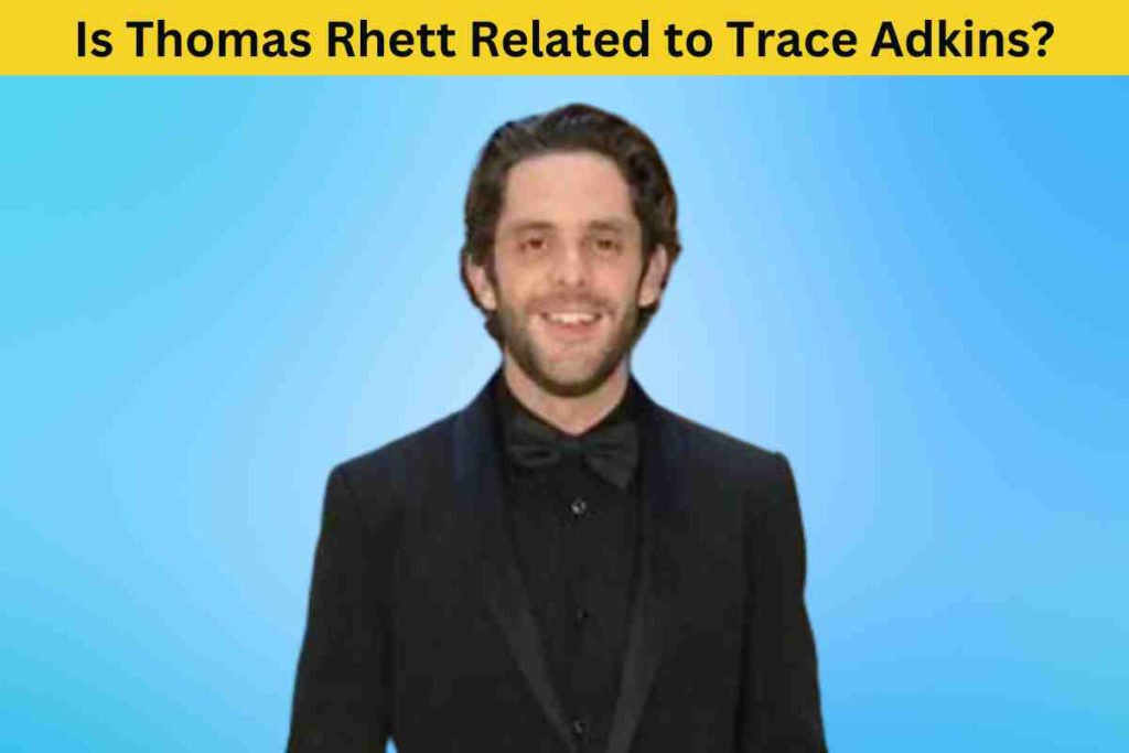 Is Thomas Rhett Related to Trace Adkins? Exploring the Country Stars' Alleged Connection