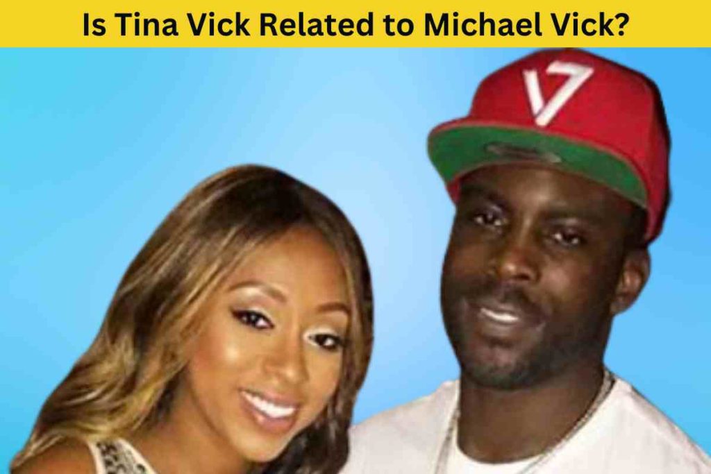 Is Tina Vick Related to Michael Vick? The Truth Behind the Family Ties