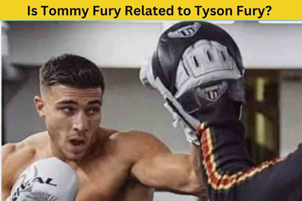 Is Tommy Fury Related to Tyson Fury? The Truth Behind the Boxing Brothers