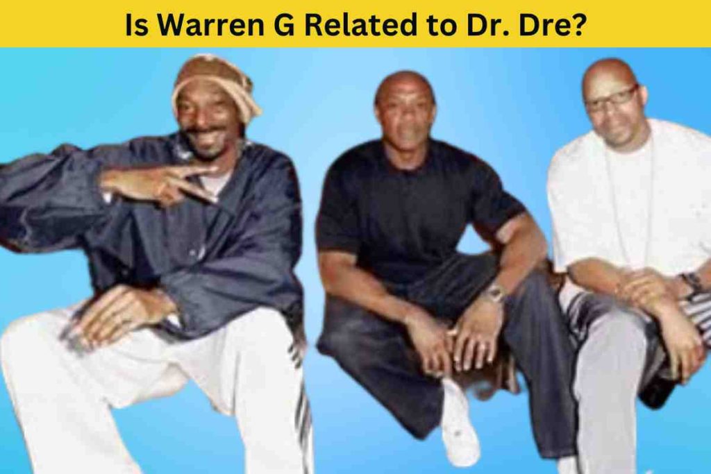 Is Warren G Related to Dr. Dre?