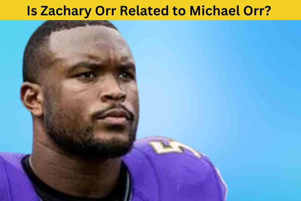 Is Zachary Orr Related to Michael Orr? The Truth Behind the NFL Linebackers