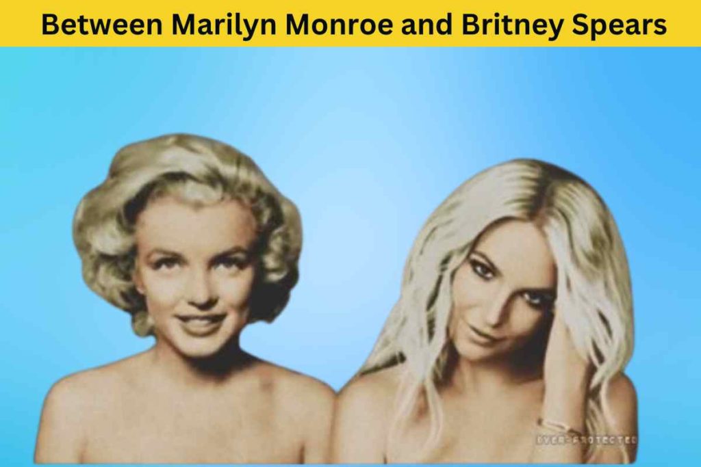 The Alleged Connection Between Marilyn Monroe and Britney Spears