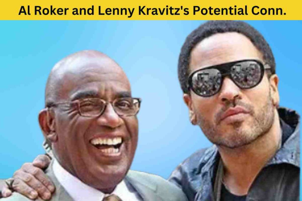 The Surprising Truth Behind Al Roker and Lenny Kravitz's Potential Connection