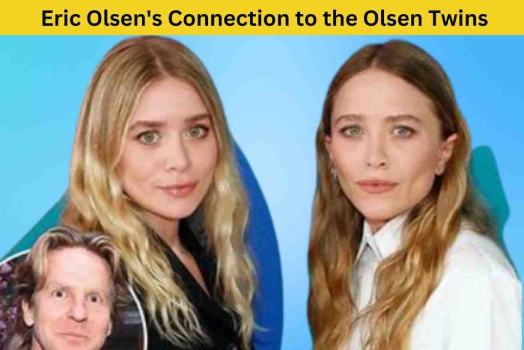 The Truth About Eric Olsen's Connection to the Olsen Twins