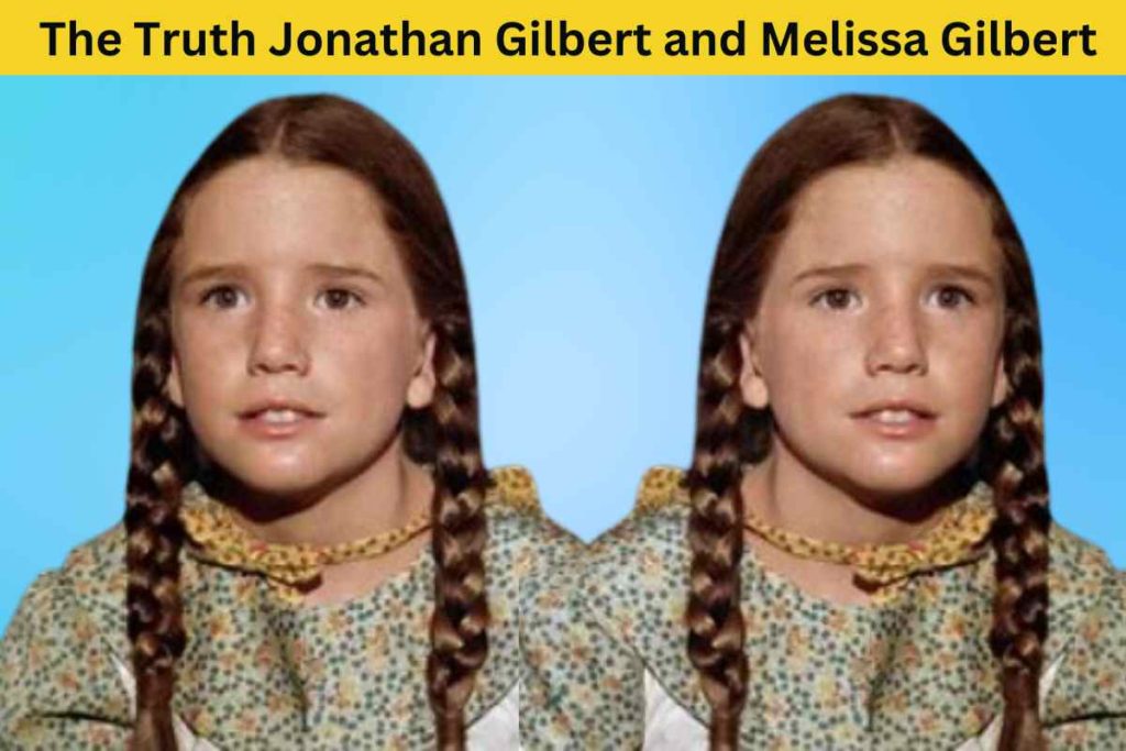 The Truth About Jonathan Gilbert and Melissa Gilbert