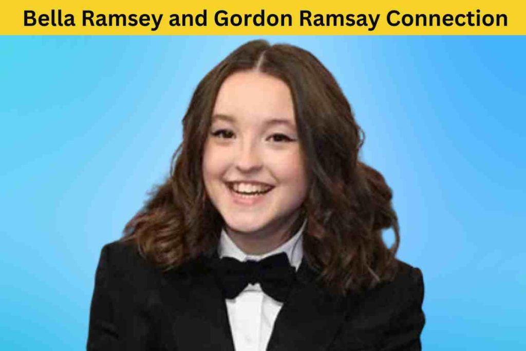 The Truth Behind the Bella Ramsey and Gordon Ramsay Connection