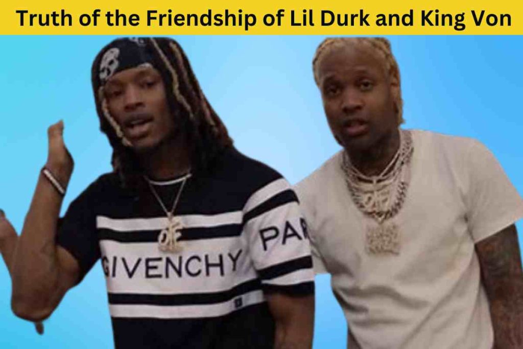 The Truth Behind the Friendship of Lil Durk and King Von