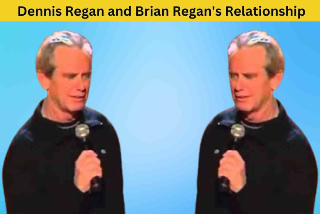 Unraveling the Truth Behind Dennis Regan and Brian Regan's Relationship