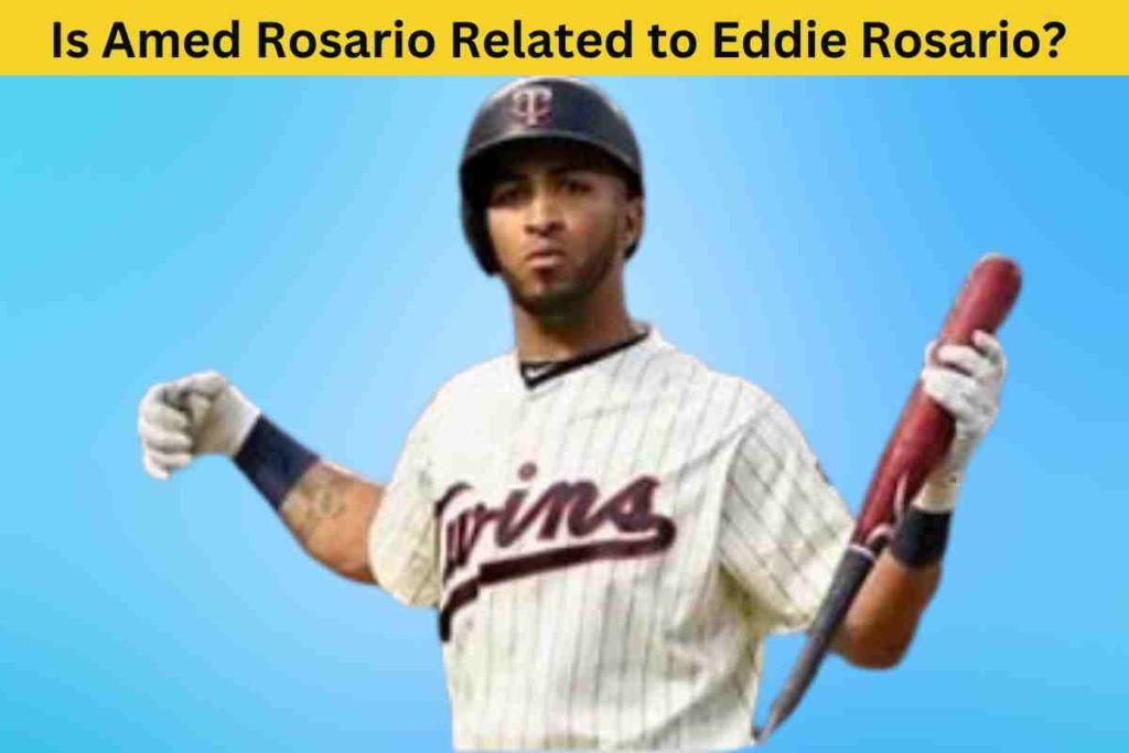 Unraveling the Truth: Is Amed Rosario Related to Eddie Rosario? Exploring the Connection Between Two Baseball Stars