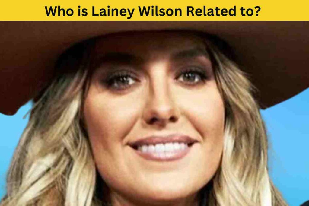 Who is Lainey Wilson Related to? The Truth Behind the Country Star's Family
