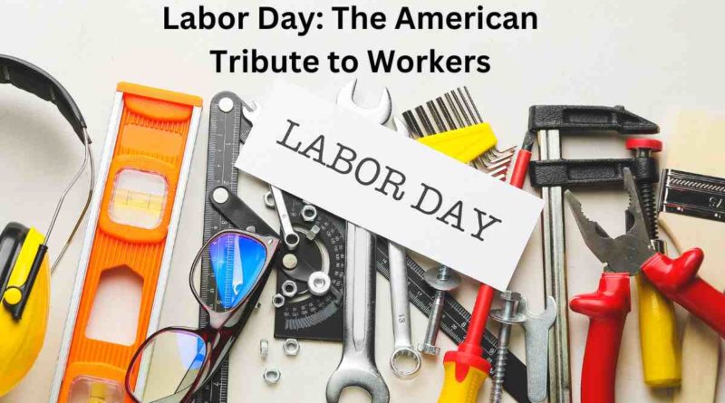 Labor Day: The American Tribute to Workers