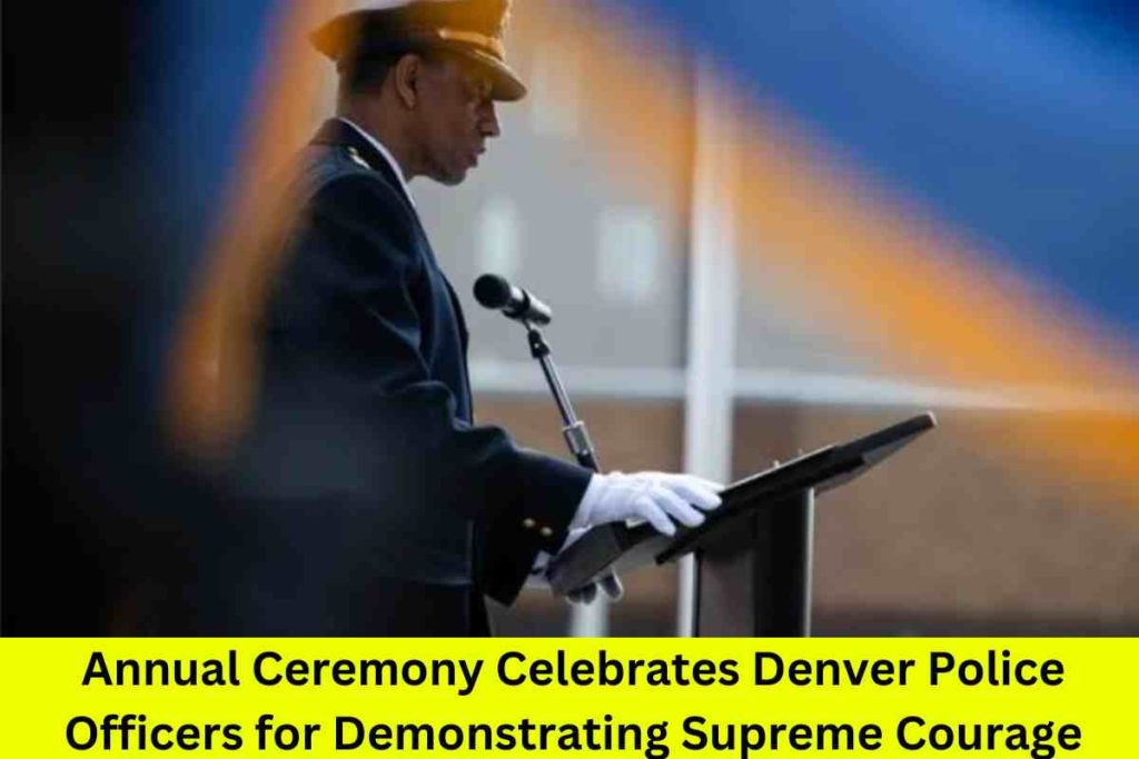 Annual Ceremony Celebrates Denver Police Officers for Demonstrating Supreme Courage