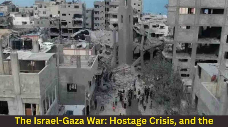 The Israel-Gaza War: Hostage Crisis, and the Shadows of Conflict