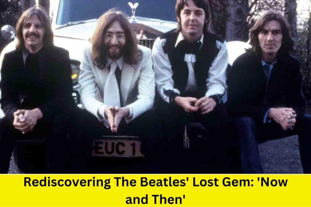 Rediscovering The Beatles' Lost Gem: 'Now and Then'