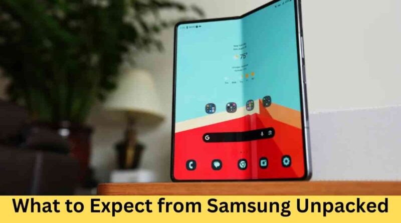 What to Expect from Samsung Unpacked Summer 2024: Galaxy Z Fold 6