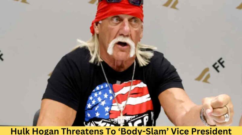 Hulk Hogan Threatens To ‘Body-Slam’ Vice President Kamala Harris, X Slams Him Instead: A Deep Dive into the Controversy