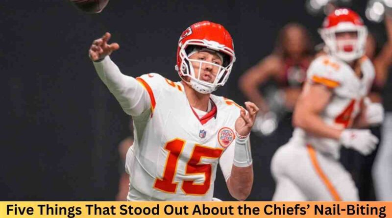 Five Things That Stood Out About the Chiefs’ Nail-Biting Win Against the Falcons