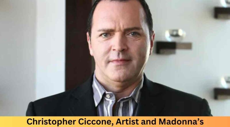 Christopher Ciccone, Artist and Madonna’s Brother, Dies at 63