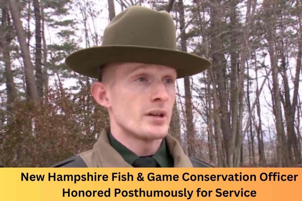 New Hampshire Fish & Game Conservation Officer Honored Posthumously for Service