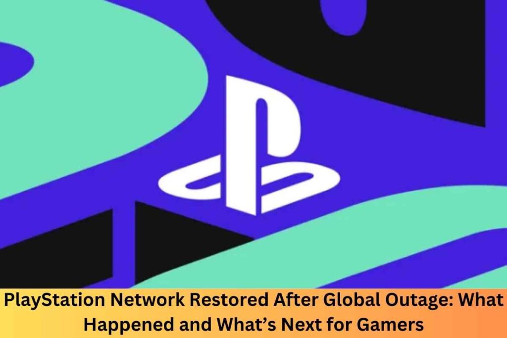 PlayStation Network Restored After Global Outage: What Happened and What’s Next for Gamers