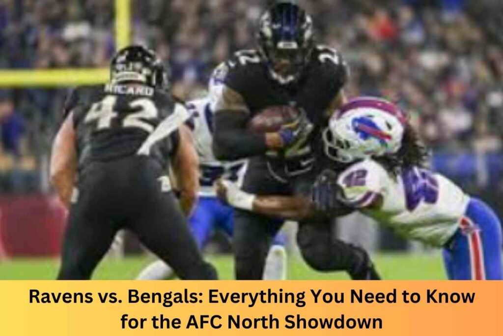 Ravens vs. Bengals Everything You Need to Know for the AFC North Showdown