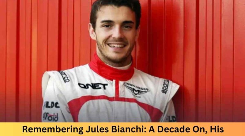 Remembering Jules Bianchi A Decade On, His Legacy Endures