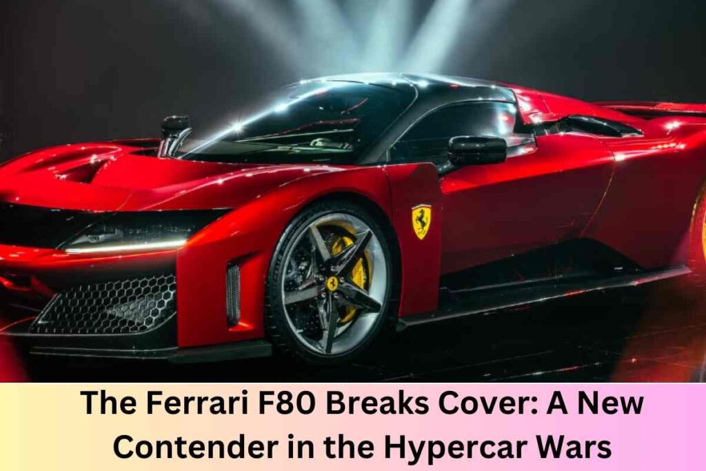 The Ferrari F80 Breaks Cover A New Contender in the Hypercar Wars