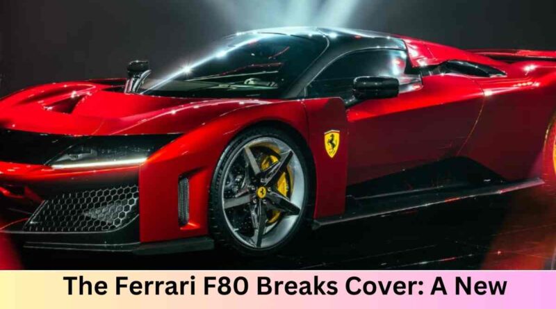 The Ferrari F80 Breaks Cover A New Contender in the Hypercar Wars