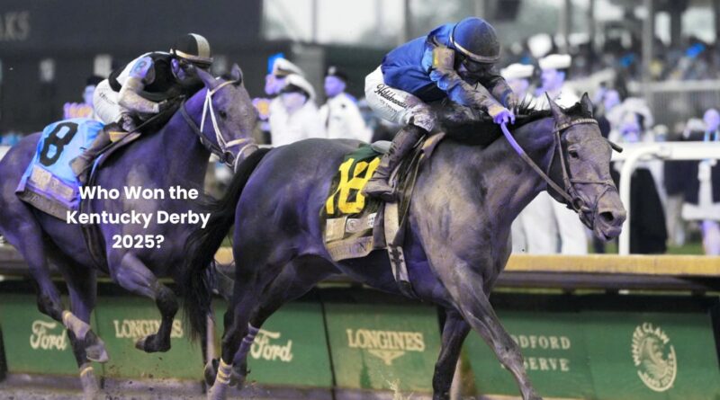 Who Won the Kentucky Derby 2025 Sovereignty’s Stunning Victory Shocks Churchill Downs